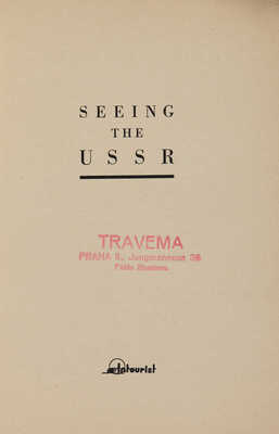 [Осматривая СССР]. Seeing the USSR. / Intourist. M.: Introurist, Vneshtorgisdat, [193?].